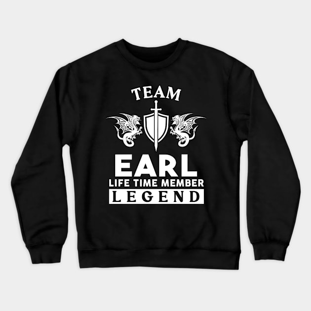 Earl Name T Shirt - Earl Life Time Member Legend Gift Item Tee Crewneck Sweatshirt by unendurableslemp118